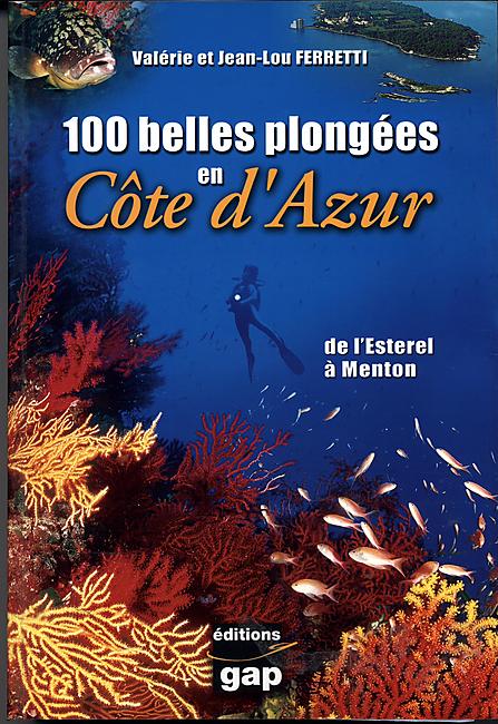 100 BELLES PLONGEES EN COTE D AZUR