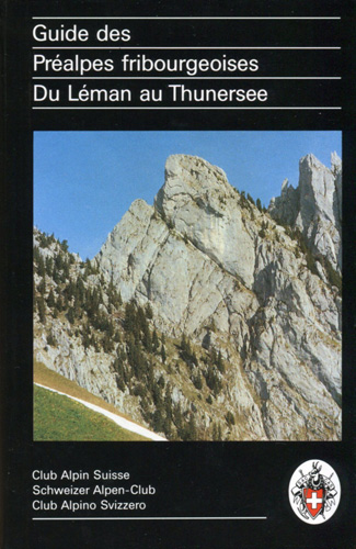 Guide des Alpes Fribourgeoises. Du leman au Thuner