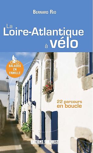 LA LOIRE ATLANTIQUE A VELO