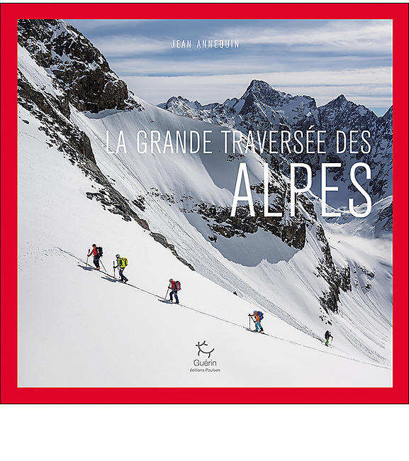 LA GRANDE TRAVERSEE DES ALPES A SKIS