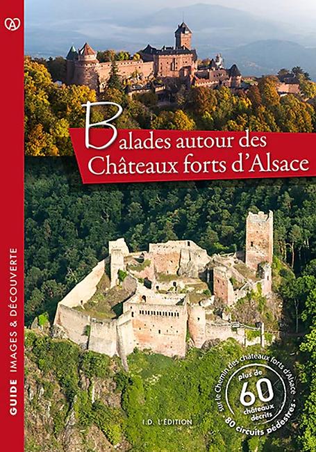 BALADES AUTOUR DES CHATEAUX FORTS D ALSACE