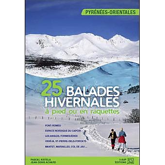 25 BALADES HIVERNALES PYRENEES ORIENTALES