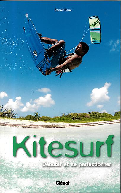 KITESURF DEBUTER ET SE PERFECTIONNER