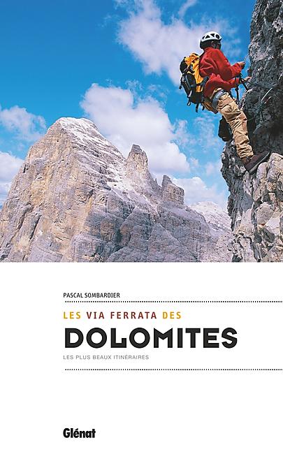 LES VIA FERRATA DES DOLOMITES 2EME EDITION