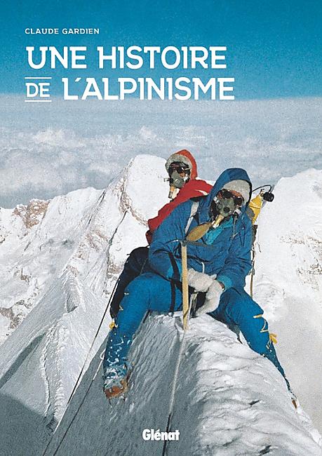 UNE HISTOIRE DE L ALPINISME