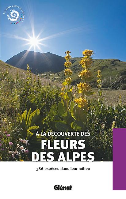 A LA DECOUVERTE DES FLEURS DES ALPES 2EME ED