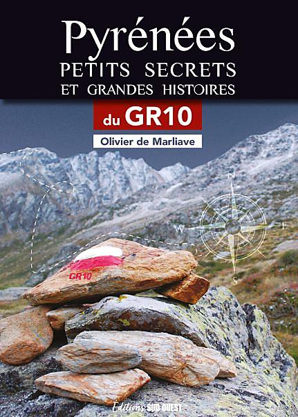 PYRENEES PETITS SECRETS ET GRANDES HISTOIRES GR10