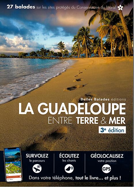 GUADELOUPE ENTRE TERRE ET MER