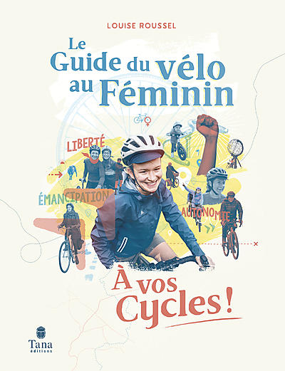 A VOS CYCLES ! LE GUIDE DU VELO AU FEMININ