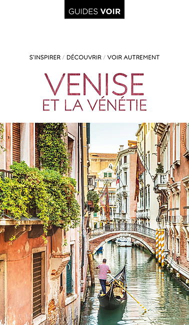 GUIDE VOIR VENISE ET LA VENETIE