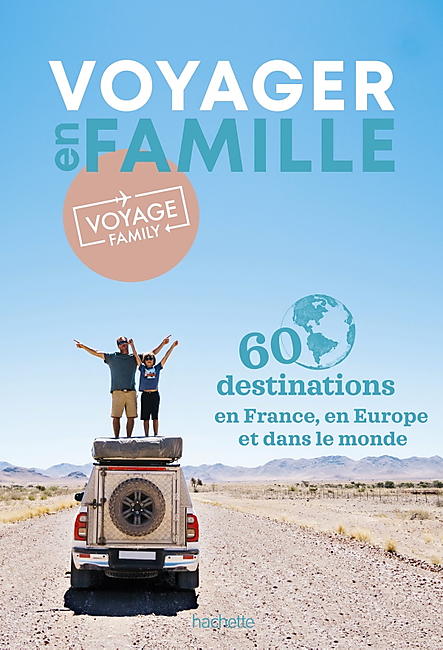VOYAGER EN FAMILLE VOYAGE FAMILY
