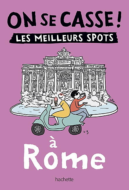 ON SE CASSE LES MEILLEURS SPOTS A ROME