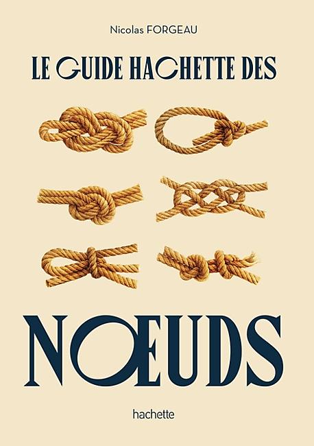 LE GUIDE HACHETTE DES NOEUDS
