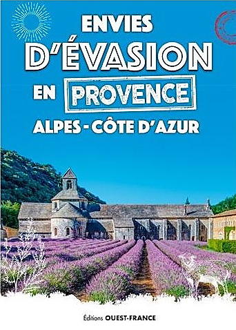 ENVIES D EVASION EN PROVENCE ALPES COTE D AZUR