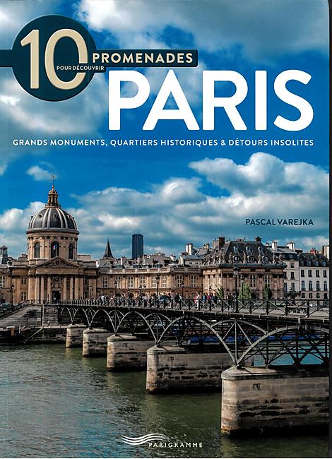 10 PROMENADES POUR DECOUVRIR PARIS
