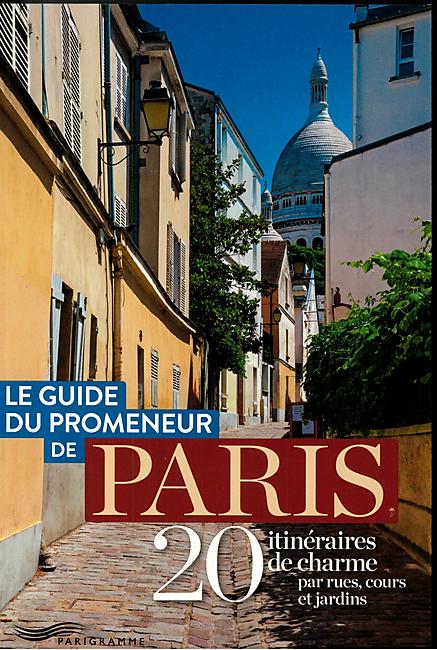 LE GUIDE DU PROMENEUR DE PARIS