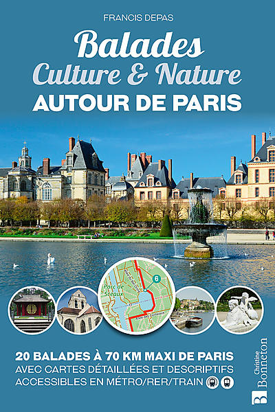 BALADES CULTURE NATURE AUTOUR DE PARIS