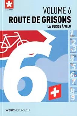 LA SUISSE A VELO N6 ROUTE DES GRISONS