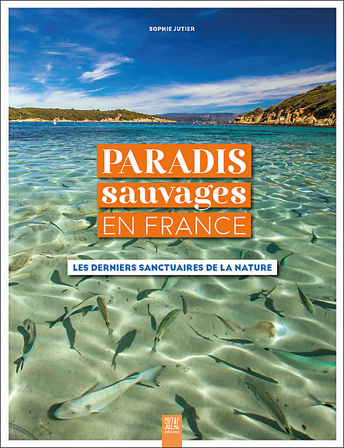 PARADIS SAUVAGES EN FRANCE
