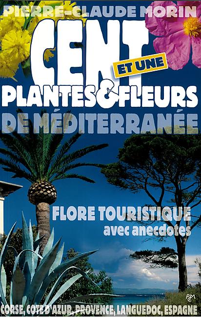 CENT ET UNE PLANTES ET FLEURS MEDITERRANEE