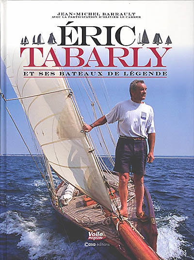 ERIC TABARLY ET SES BATEAUX DE LEGENDE