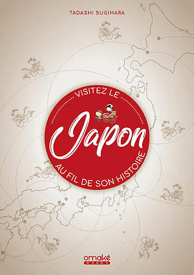 VISITEZ LE JAPON AU FIL DE SON HISTOIRE