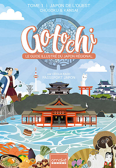 GOTOCHI LE GUIDE ILLUSTRE DU JAPON REGIONAL T1