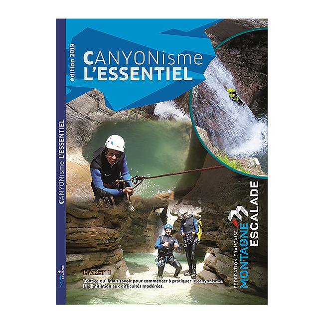 CANYONISME L ESSENTIEL FFME TOME 1