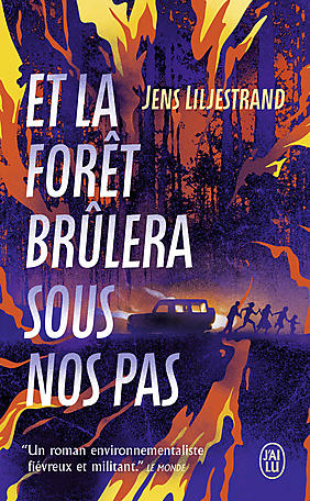ET LA FORET BRULERA SOUS NOS PAS