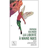PATRICK EDLINGER LA LIBERTE A MAINS NUES POCHE