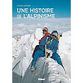 UNE HISTOIRE DE L ALPINISME