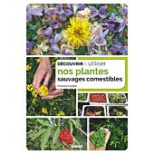 DECOUVRIR NOS PLANTES COMESTIBLES SAUVAGES