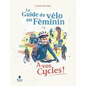 A VOS CYCLES ! LE GUIDE DU VELO AU FEMININ