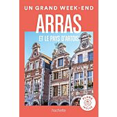 UN GRAND WEEK END ARRAS ET PAYS ARTOIS