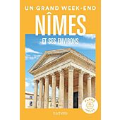 UN GRAND WEEK END NIMES ET ENVIRONS