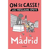 ON SE CASSE LES MEILLEURS SPOTS A MADRID