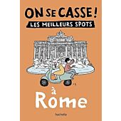 ON SE CASSE LES MEILLEURS SPOTS A ROME