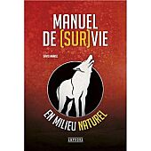 MANUEL DE SURVIE EN MILIEU NATUREL