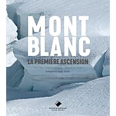 MONT BLANC LA PREMIERE ASCENSION