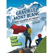 GRAVIR LE MT BLANC SANS INQUIETER SES PARENTS