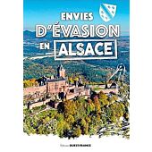 ENVIES D EVASION EN ALSACE