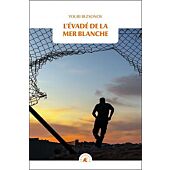 L EVADE DE LA MER BLANCHE