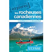 EXPLOREZ LES ROCHEUSES CANADIENNES ULYSSE