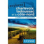 EXPLOREZ CHARLEVOIX EDITION ULYSSE