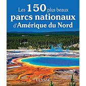 150 PLUS BEAUX PARCS NATIONAUX AMERIQUE DU NORD