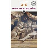 AIX INSOLITE ET SECRETE