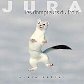 JURA LES DOMPTEURS DU FROID