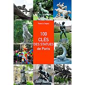 100 CLES DES STATUES DE PARIS