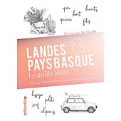 LANDES ET PAYS BASQUE LE GUIDE IDEAL