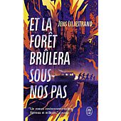 ET LA FORET BRULERA SOUS NOS PAS